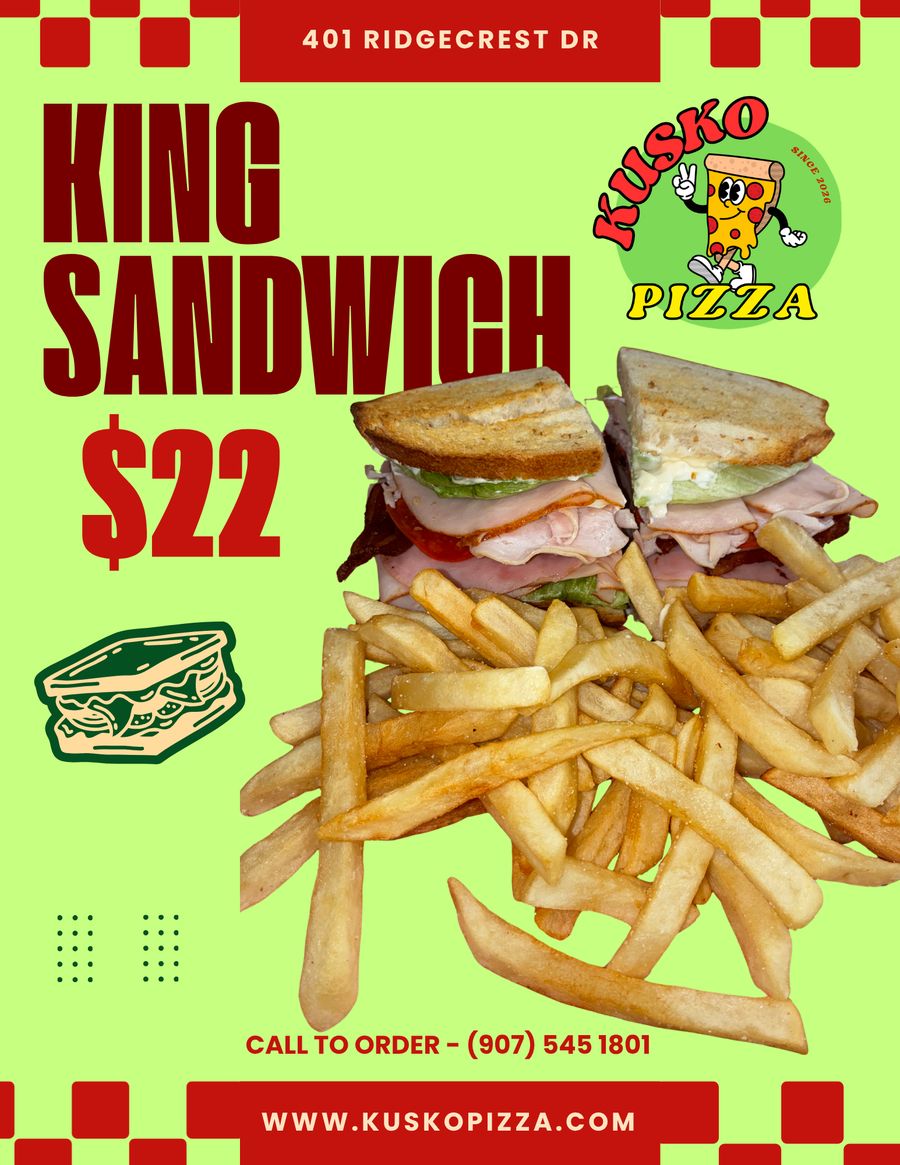 Kusko Pizza ad: King sandwich with fries, $22